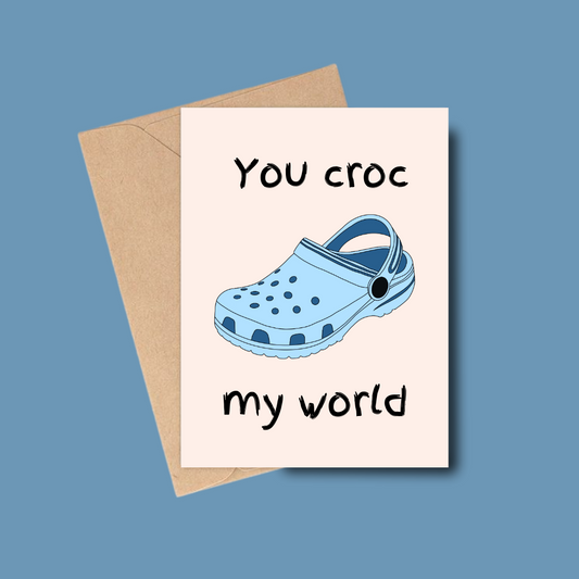 You Croc' My World Greeting Card